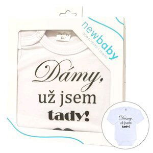 Body s potiskem New Baby Dámy, už jsem tady! - dárkové balení, vel. 62 (3-6m)