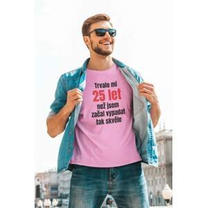 MMO Pánské tričko Trvalo mi 25 let Barva: Ružová, Velikost: L