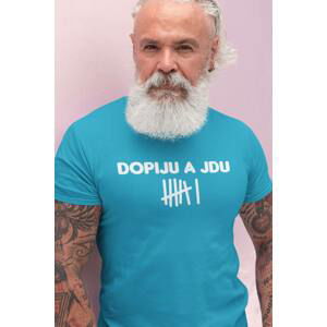 MMO Pánské tričko Dopiju a jdu Barva: Tyrkysová, Velikost: M