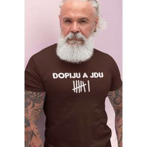 MMO Pánské tričko Dopiju a jdu Barva: Čokoládová, Velikost: XL