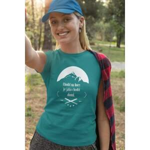 MMO Dámské tričko Chodit na hory Barva: Smaragdově zelená, Velikost: M