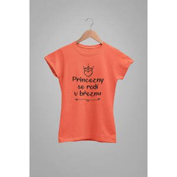 MMO Dámské tričko Princezny se rodí v březnu Barva: Korálová, Velikost: 2XL