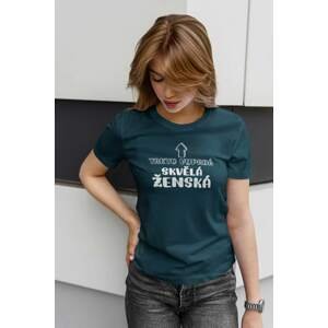 MMO Dámské tričko Skvělá ženská Barva: Petrolejová modrá, Velikost: S