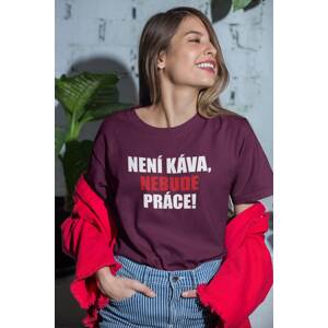 MMO Dámské tričko Není káva, nebude práce Barva: Fuchsiová, Velikost: 2XL