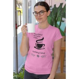 MMO Dámské tričko Potřebuji kávu Barva: Ružová, Velikost: M