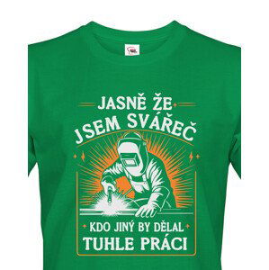 Pánské tričko pro svářeče  - Jasně že jsem svářeč