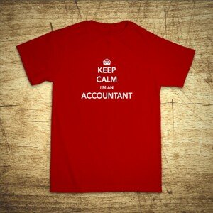 Tričko s motívom Keep calm, I´m an accountant