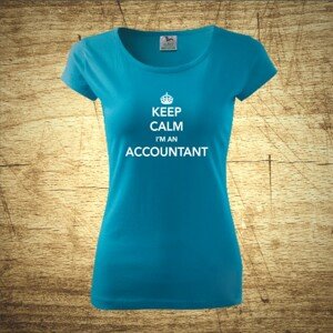 Dámske tričko s motívom Keep calm, I´m an accountant