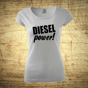 Dámske tričko s motívom Diesel power!