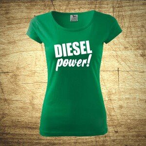 Dámske tričko s motívom Diesel power!