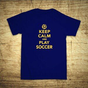 Detské tričko s motívom Keep calm and play soccer