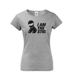 Dámské tričko I am the Stig - ideání dárek