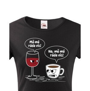 Dámské tričko Mě má ráda pro milovnice dobré kávy a vína