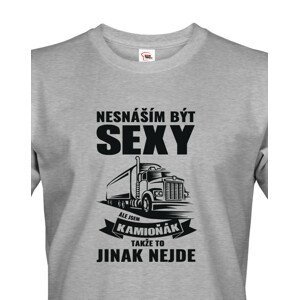 Pánské tričko pro řidiče kamionu / kamioňáky - Nesnáším být sexy