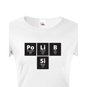 Dámské tričko s vtipným potiskem PoLiB Si - triko jen pro odvážné