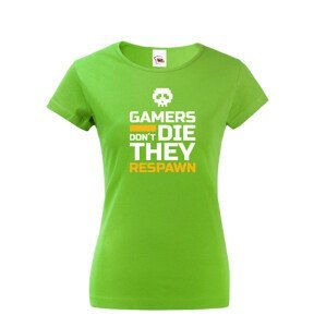 Dámské Geek triko pro hráče pc Gamers don't die they Respawn