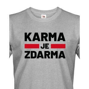 Pánské tričko s potiskem Karma je zdarma - tričko pro drzé týpky