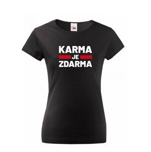 Dámské tričko s potiskem Karma je zdarma - tričko pro drzé holky