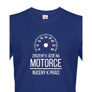 Pánské tričko Zrozený k jízdě na motorce - nucený k práci - motorkářský motiv