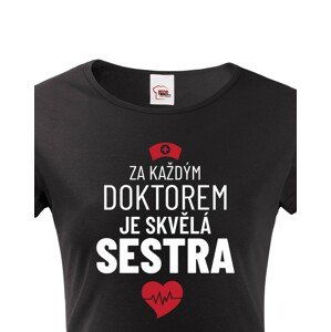 Dámské tričko Za každým doktorem je skvělá sestra