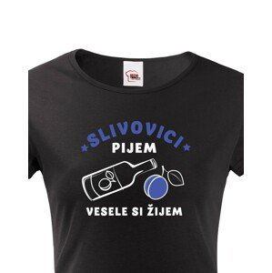 Dámské tričko Slivovici pijem, vesele si žijem