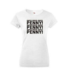 Dámské tričko Knock Knock Knock PENNY! - ideální triko