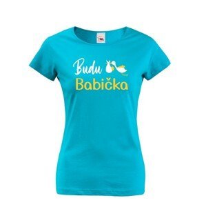 Dámské tričko Budu babička - ideální dárek pro budoucí babičku