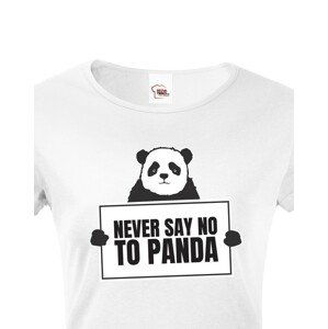 Dámské tričko s potiskem NEVER SAY NO TO PANDA - tričko pro správné geeky