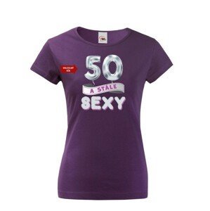 Dámské tričko  stále sexy - ideální dárek na narozeniny