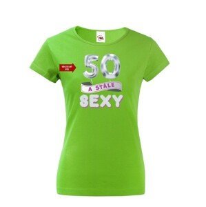 Dámské tričko  stále sexy - ideální dárek na narozeniny
