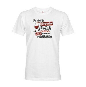 Pánské tričko - Ve víně je sice pravda je však nutno citlivě rozeznat  v kolikátém