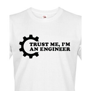 Pánské tričko Trust me, I´m an engineer - originální dárek pro inženýra