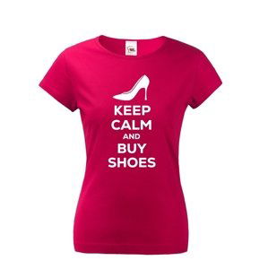 Dámské vtipné tričko s potiskem "Keep calm and buy shoes" - dárek pro ženy