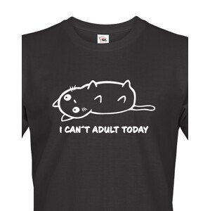 Pánské tričko I Cant Adult Today - triko pro rošťáky