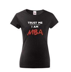 Dámské tričko s potiskem Trust me I am Ing - tričko pro absolventy
