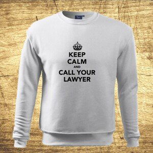 Mikina s motívom Keep calm and call your lawyer