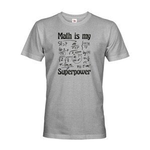 Pánské tričko s potiskem Math is my superpower - tričko pro milovníky matematiky