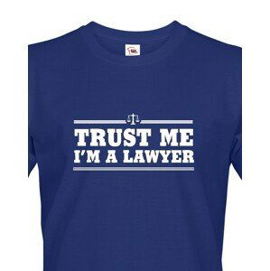 Pánské tričko pro právníky Trust me, I´m a lawyer - ideální dárek