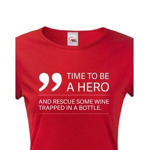 Dámské tričko - Time to be hero - víno