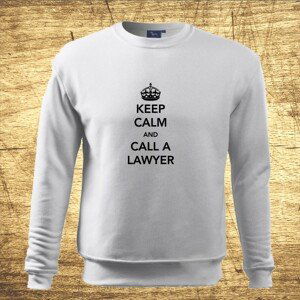 Mikina s motívom Keep calm and call the lawyer